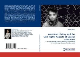 American History and the Civil Rights Aspects of Special Education di Melissa Morch edito da LAP Lambert Acad. Publ.