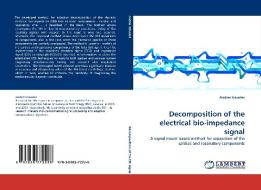 Decomposition of the electrical bio-impedance signal di Andrei KrivoSei edito da LAP Lambert Acad. Publ.