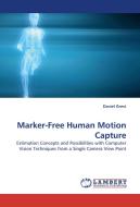 Marker-Free Human Motion Capture di Daniel Grest edito da LAP Lambert Acad. Publ.