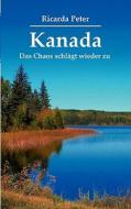 Kanada - Das Chaos SchlÃ¯Â¿Â½gt Wieder Zu di Ricarda Peter edito da Books On Demand