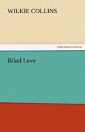 Blind Love di Wilkie Collins edito da tredition GmbH