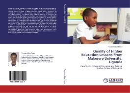 Quality of Higher Education;Lessons From Makerere University, Uganda di Tuyizere Alice Peace edito da LAP Lambert Academic Publishing