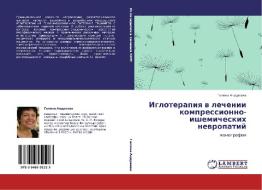 Igloterapiya V Lechenii Kompressionno-ishemicheskikh Nevropatiy di Andreeva Galina edito da Lap Lambert Academic Publishing