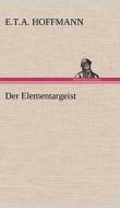 Der Elementargeist di E. T. A. Hoffmann edito da TREDITION CLASSICS
