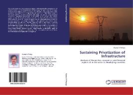 Sustaining Privatization of Infrastructure di Kumar V Pratap edito da LAP Lambert Academic Publishing