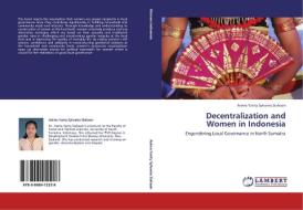 Decentralization and Women in Indonesia di Asima Yanty Sylvania Siahaan edito da LAP Lambert Academic Publishing