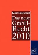Das neue GmbH-Recht 2010 di Klaus Degenhardt edito da Europäischer Hochschulverlag