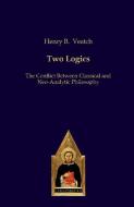 Two Logics di Henry B. Veatch edito da Editiones Scholasticae