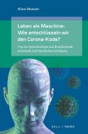 Leben als Maschine: Wie entschlüsseln wir den Corona-Kode? di Klaus Mainzer edito da Mentis Verlag GmbH