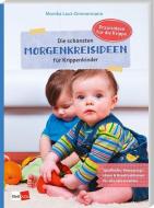 Die schönsten Morgenkreisideen für Krippenkinder di Monika Laut-Zimmermann edito da Klett Kita GmbH