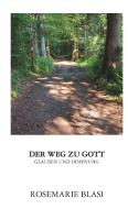 Der Weg zu Gott di MMag. Rosemarie Blasi edito da Buchschmiede