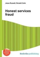 Honest Services Fraud di Jesse Russell, Ronald Cohn edito da Book On Demand Ltd.