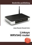 Linksys Wrv54g Router edito da Book On Demand Ltd.