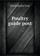Poultry Guide Post di Philip Ryder Park edito da Book On Demand Ltd.
