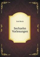 Sechzehn Vorlesungen di Emil Reich edito da Book On Demand Ltd.