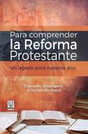 Para Comprender La Reforma Protestante di Eduardo Tatangelo edito da VIDA PUBL