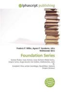 Foundation Series di Frederic P Miller, Agnes F Vandome, John McBrewster edito da Alphascript Publishing