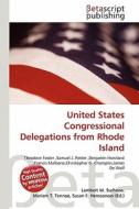 United States Congressional Delegations from Rhode Island edito da Betascript Publishing