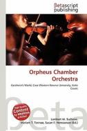 Orpheus Chamber Orchestra edito da Betascript Publishing