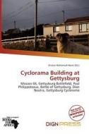 Cyclorama Building At Gettysburg edito da Dign Press