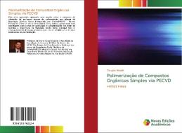 Polimerização de Compostos Orgânicos Simples via PECVD di Douglas Morais edito da Novas Edições Acadêmicas