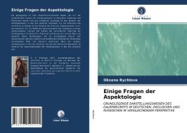 Einige Fragen der Aspektologie di Oksana Rychlova edito da Verlag Unser Wissen