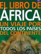 El Libro de Africa: Un Viaje Por Todos los Paises del Continente = The Africa Book edito da Geoplaneta