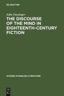 The Discourse of the Mind in Eighteenth-Century Fiction di John Dussinger edito da De Gruyter Mouton