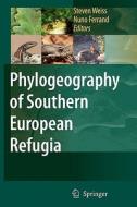 Phylogeography of Southern European Refugia edito da Springer Netherlands