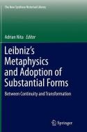 Leibniz's Metaphysics and Adoption of Substantial Forms edito da Springer Netherlands