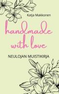 Handmade with love - neulojan muistikirja di Katja Makkonen edito da Books on Demand