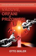 Vaduve, orfani si prizonieri di Otto Bixler edito da New Generation Publishing