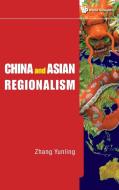 China and Asian Regionalism di Zhang Yunling edito da World Scientific Publishing Company
