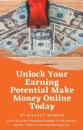Unlock Your Earning Potential Make Money Online Today di Bharat Nishad edito da BHARAT NISHAD