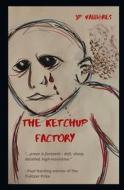 The Ketchup Factory di Vallieres JP Vallieres edito da Independently Published