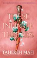 These Infinite Threads di Tahereh Mafi edito da Harper Collins Publ. UK