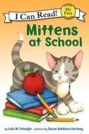 Mittens at School di Lola M. Schaefer edito da HARPERCOLLINS