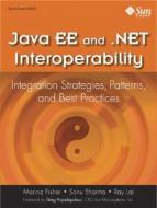 J2ee .net Interoperability di Marina Fisher, Ray Lai, Sonu Sharma, Laurence Moroney edito da Pearson Education (us)