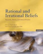 Rational and Irrational Beliefs: Research, Theory, and Clinical Practice di Daniel David, Steven Jay Lynn, Albert Ellis edito da OXFORD UNIV PR
