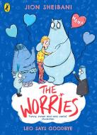 The Worries: Leo Says Goodbye di Jion Sheibani edito da Penguin Random House Children's UK