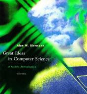 Great Ideas in Computer Science - A Gentle Introduction 2e di Alan Bierman edito da MIT Press