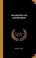 Introduction a la Psychanalyse di Sigmund Freud edito da WENTWORTH PR