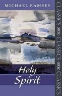 Holy Spirit di Arthur Michael Ramsey edito da SPCK Publishing