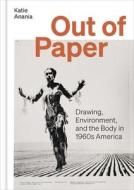 Out Of Paper di Katie Anania edito da Yale University Press