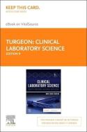 Clinical Laboratory Science Elsevier eBook on Vitalsource (Retail Access Card): Concepts, Procedures, and Clinical Applications di Mary Louise Turgeon edito da ELSEVIER