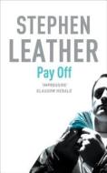Pay Off di Stephen Leather edito da Hodder & Stoughton