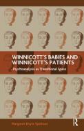 Winnicott's Babies and Winnicott's Patients di Margaret Boyle Spelman edito da Taylor & Francis Ltd