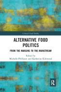 Alternative Food Politics edito da Taylor & Francis Ltd
