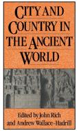 City and Country in the Ancient World di John Rich edito da Routledge