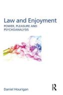 Law and Enjoyment di Daniel (University of Southern Queensland Hourigan edito da Taylor & Francis Ltd